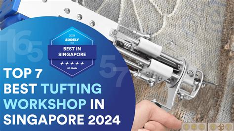 Top 7 Best Tufting Workshop In Singapore 2024 Sureclean
