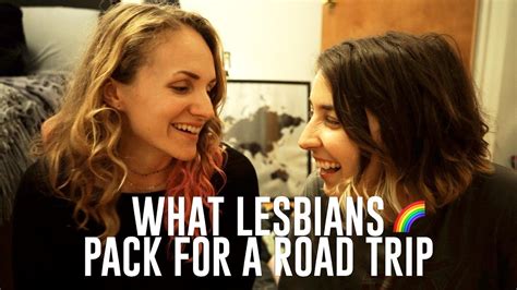 What Lesbians Pack For A Road Trip Youtube