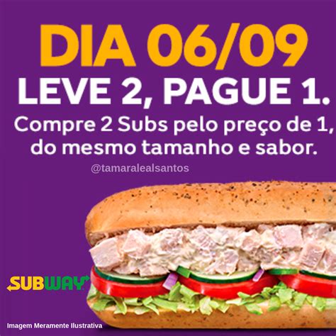 Amostras E Brindes Gr Tis Promo O Dia Subway Compre Leve