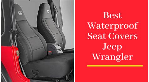 But buying reliable, durable seat covers is no easy task. Best Waterproof Seat Covers Jeep Wrangler - Top Rated ...
