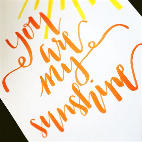 You Are My Sunshine Hand Lettering You Are My Sunshine Calligraphy