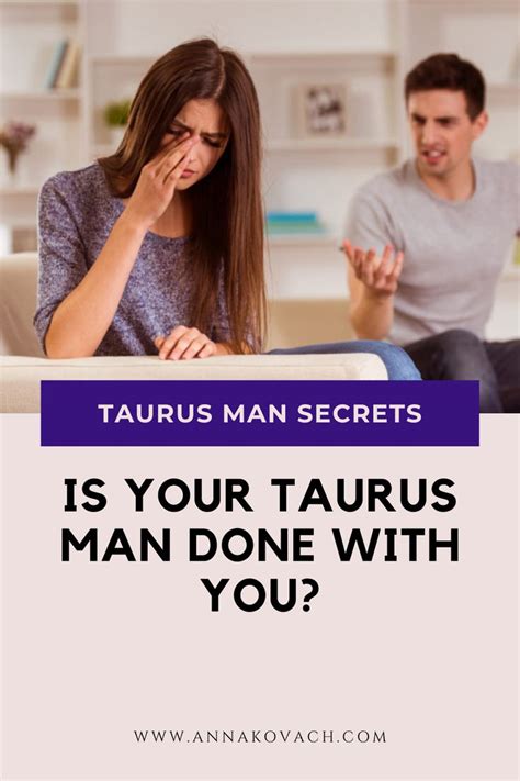 Is Your Taurus Man Done With You Taurus Man Man Taurus