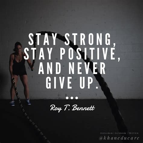 Quotestay Strong Stay Positive And Never Give Up Roy T Bennett