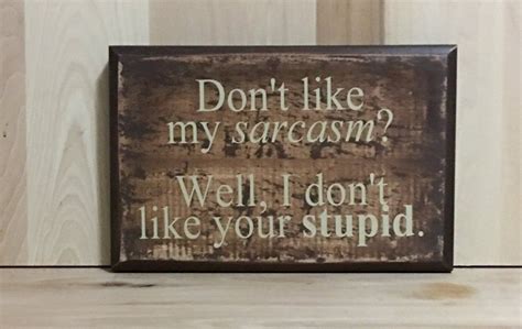 Sarcasm Custom Wood Sign Stupid Funny Wooden Sign Funny Wood Signs