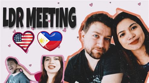Ldr Meeting For The First Time Filipina And American Youtube