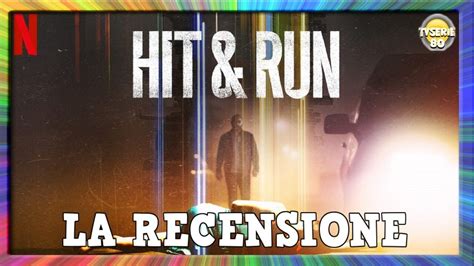 Hit And Run La Recensione Netflix 06082021 Assolutamente Da Vedere Youtube
