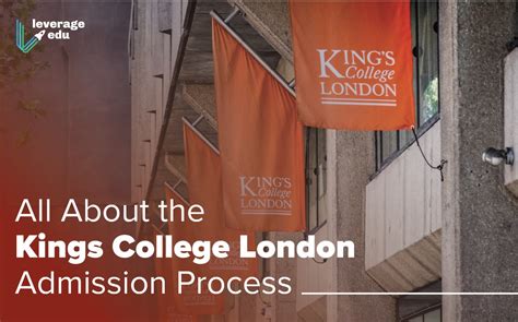 Kings College London Admissions Guide For 2023 Leverage Edu