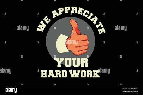 We Appreciate Your Hard Work Thumb Labors Workers Design Monogram Text Vector Template Stock