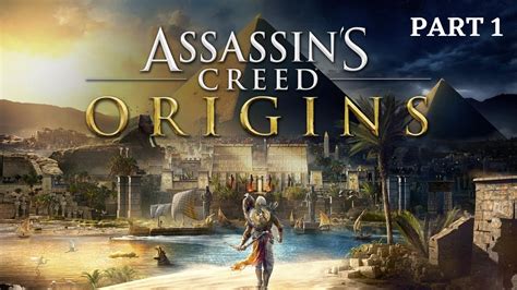 Assassins Creed Origins Gameplay Walkthrough Part 1 Youtube