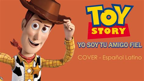 Yo Soy Tu Amigo Fiel Toy Story Soundtrack Cover Español Latino