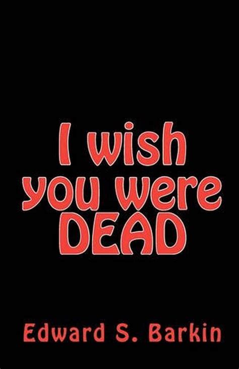 I Wish You Were Dead by Edward S. Barkin (English) Paperback Book Free