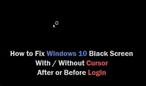 Black Screen Of No Cursor Windows 10 Tutorial Pics