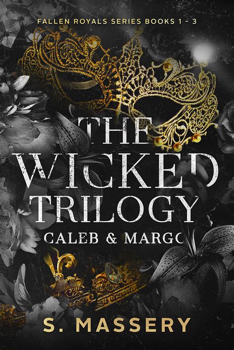 The Wicked Trilogy Caleb And Margo Fallen Royals 1 3 By S Massery Goodreads