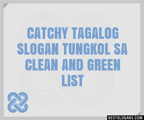 100 Catchy Tagalog Tungkol Sa Clean And Green Slogans 2024 Generator