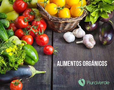8 Cosas Que Debes Saber Sobre Los Alimentos Orgánicos Piura Verde