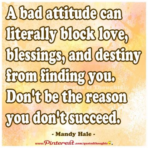A Bad Attitude Can Literally Block Love Blessings Ad Destiny From
