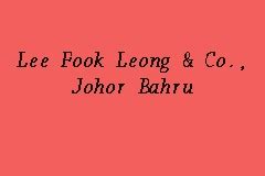 Hong leong is a bank in johor. Lee Fook Leong & Co., Johor Bahru, Firma guaman in Johor Bahru