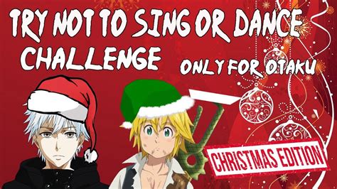 Try Not Sing Or Dance Anime Only For Otaku Christmas Edition Youtube