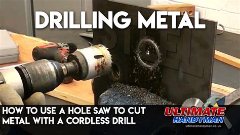 How To Use A Hole Saw To Cut Metal With A Cordless Drill Youtube