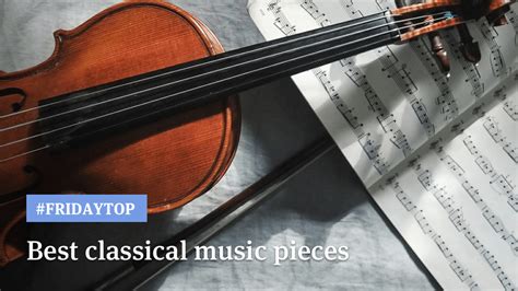 Friday Top 20 Greatest Classical Music Pieces Articles Ultimate