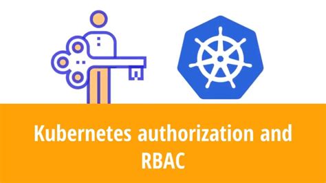 Kubernetes Authorization And Rbac Their Role In K8s Security Youtube