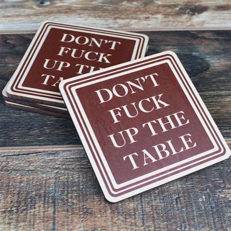 Don’t Fuck Up The Table Wood Coasters Funny T Coasters Set Of 4 Torched Products