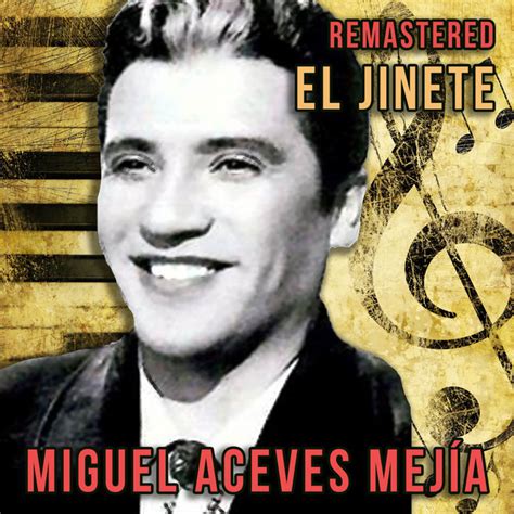 El Jinete Remastered Album By Miguel Aceves Mejia Spotify
