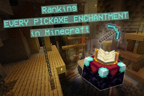 Top 6 Best Minecraft Pickaxe Enchantments Latest Patch Gamers Decide