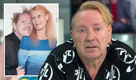 John Lydon Close To Tears Sharing Secret To 45 Year Marriage To Nora I Wont Abandon Her