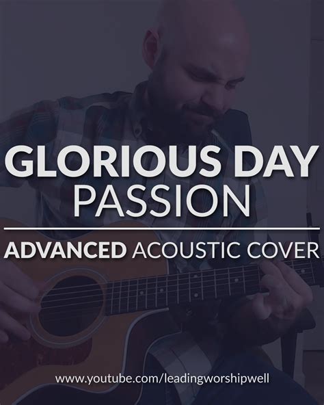 Glorious Day Passion Advanced Acoustic Guitar Cover Video