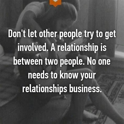 Dont Let Other People Try To Get Involved A Relationship Is Between