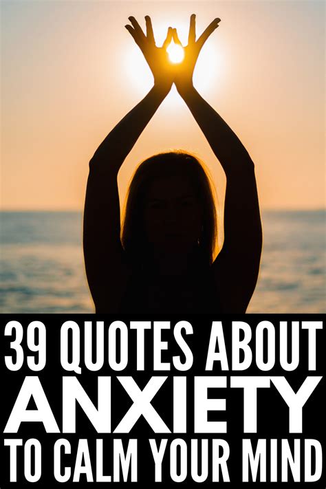 Overcoming Anxiety 39 Anxiety Quotes To Calm Your Mind And Body