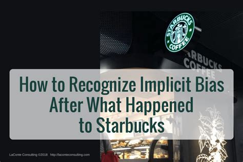 how to recognize implicit bias after what happened to starbucks laconte consulting