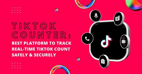 Tiktok Counter The Best Platform For Tiktok Users To Track Real Time
