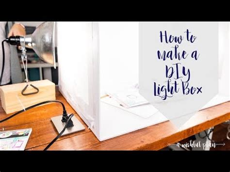 How To Make A DIY Light Box A Wishful Plan YouTube