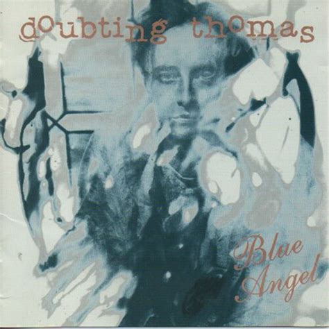 The Doubting Thomas Band Blue Angel Lyrics And Songs Deezer