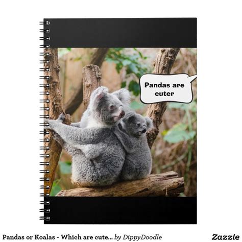 Pandas Or Koalas Which Are Cuter Funny Notebook Bear Stuffed