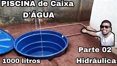 PISCINA DE CAIXA DAGUA LITROS PARTE YouTube