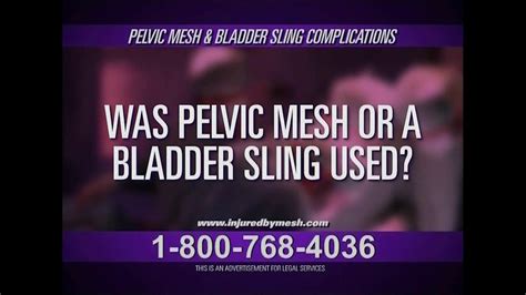 Pelvic Mesh And Bladder Sling Complications Tv Spot Injured By Mesh