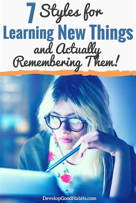 7 Styles For Learning New Things And Actually Remembering Them New