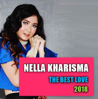 Berikut ini, link download lagu nella kharisma terbaru dan populer sepanjang masa, mudah dilakukan. Koleksi Lagu Nella Kharisma Album The Best Love Mp3 Full ...