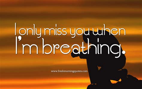 Such messages don't just make them smile with the words you say, but it makes their heart warm knowing the most heart touching i am missing you quotes and messages for someone special. 60+ Quotes about Missing Someone you Love - Freshmorningquotes