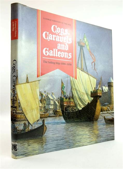 stella and rose s books cogs caravels and galleons the sailing ship 1000 1650 written by robert