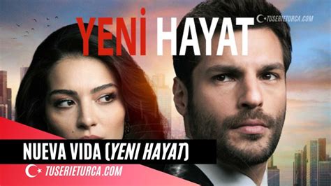 Nueva Vida Yeni Hayat Series Turcas En Español