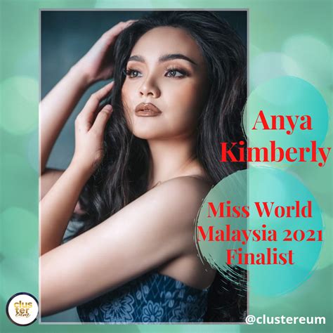 Introducing Miss World Malaysia 2021 Finalist Anya Kimberly — Clustereum Pageant