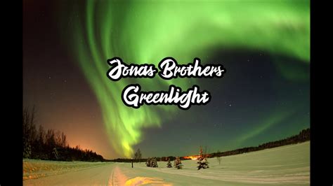 Jonas Brothers Lyric Video For Greenlight Written By Able Heart