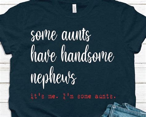 some aunts have handsome nephews cool aunt shirt auntie etsy