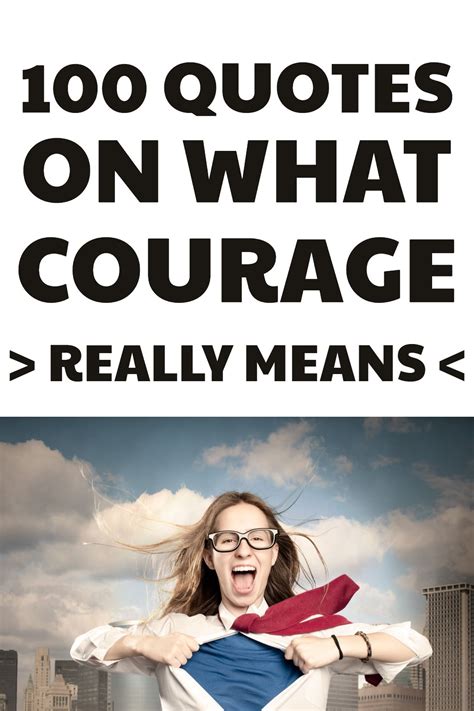 If You Are Looking For The 100 Best Most Inspirational Courage Quotes