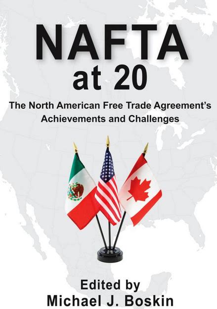 Nafta At 20 The North American Free Trade Agreements Achievements And