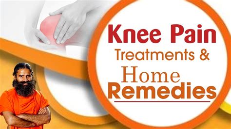 Knee Pain Treatments And Home Remedies Swami Ramdev Youtube